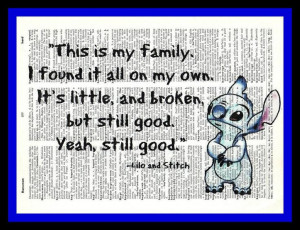 ... , and broken, but still good. Yeah, still good. - Lilo and Stitch