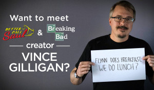 ... and Better Call Saul’ s Vince Gilligan — and Support a Good Cause