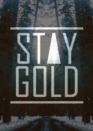 stay gold