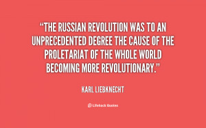 The Russian revolution was to an unprecedented degree the cause of the ...