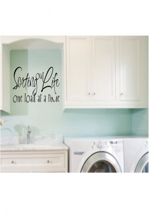 Sorting out Life One load at a time Laundry Room Vinyl Wall Decal ...