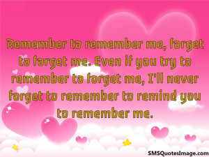 Remember to remember me...