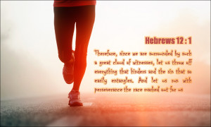 Hebrews 12: ‘And let us run with perseverance the race marked out ...