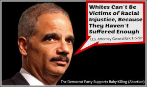 moronic Eric Holder quote // Did he really say something this stupid ...