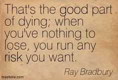 Ray Bradbury/ quote from Fahrenheit 451