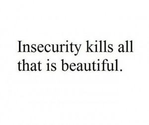 Quotes About Insecurities