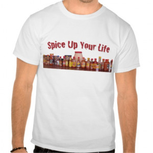 Spice Up Your Life Tshirts