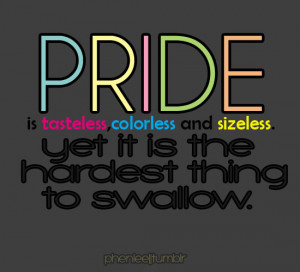Motivational Quote on Pride: Pride is tasteless, colorless and ...
