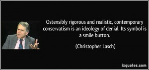 ... ideology of denial. Its symbol is a smile button. - Christopher Lasch