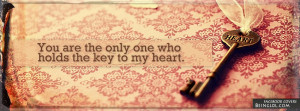 Holds The Key To My Heart Facebook Timeline Cover