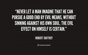 quote-Robert-Southey-never-let-a-man-imagine-that-he-224241.png