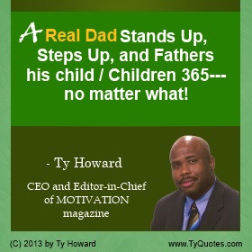 Absent Dad Quotes Ty howard quote on fatherhood,