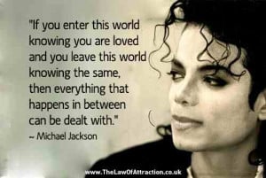 If you enter this world knowing you are loved and you leave this world ...