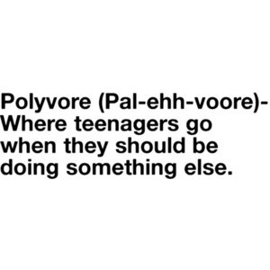 Polyvore quote. :D