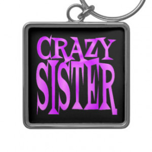 Funny Sister Quotes Key Rings