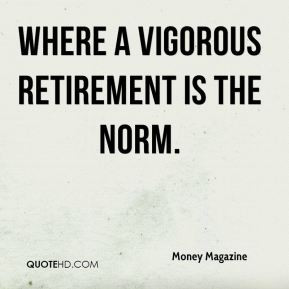 Money Magazine - where a vigorous retirement is the norm.