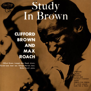 Clifford Brown/Max Roach; Study in Brown