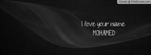 love your name MOHAMED Profile Facebook Covers