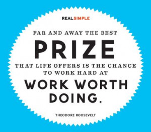 ... to work hard at work worth doing.