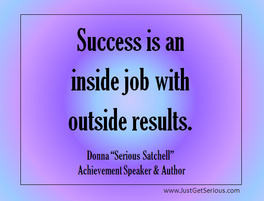 ... empowering quotes in Just Get Serious About Success. Others are below