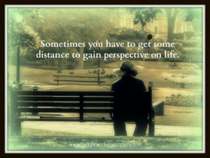Gain perspective...