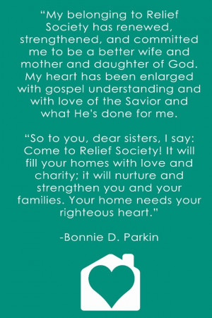 ... sisters, I say: Come to Relief Society! It will fill your homes with
