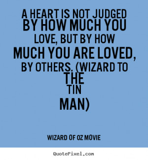 Wizard Of Oz Tin Man Heart Quote Wizard of oz movie picture