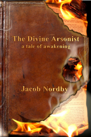 ... “The Divine Arsonist: A Tale of Awakening” as Want to Read