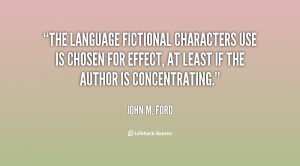 The language fictional characters use is chosen for effect, at least ...