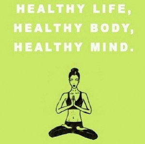 Healthy life, healthy body, healthy mind