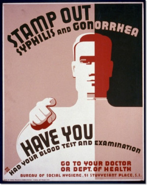 Stamp out syphilis and gonorrhea Have you had your blood test and ...