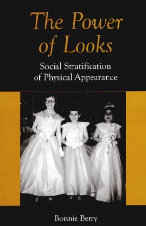 The Power of Looks: Social Stratification of Physical Appearance