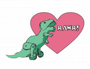 Cute Dinosaur Love Quotes Rawr means i love you in