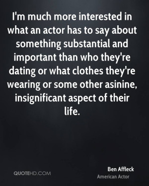 ... re wearing or some other asinine, insignificant aspect of their life