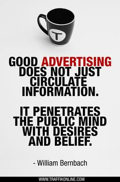 Good advertising does not just circulate information. It penetrates ...