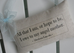 Lincoln Quote, Door Pillow, Mother, Angel, Personaized Gift, Quotes ...