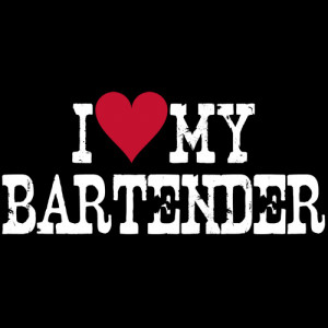 love my bartender t shirt