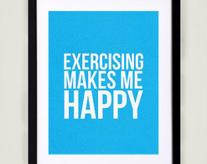 Happy Saturday Fitness Quotes Exercising makes me happy