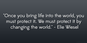 ... world, you must protect it. We must protect it by changing the world