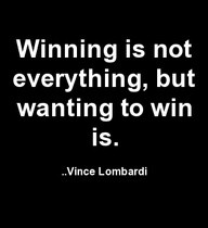 ... Everything, But Wanting To Win Is ‘ - Vince Lombardi ~ Sports Quote
