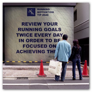 Review your running goals twice every day in order to be focused on ...
