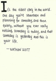 one tree hill...this would have been such a good senior quote goddamn
