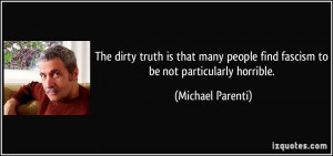 The dirty truth is that many people find fascism to be not ...