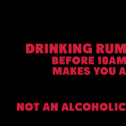 pirate drinking rum before 10 am makes you a