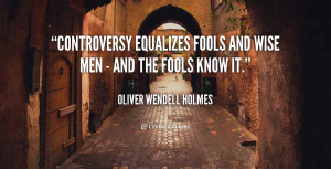 Controversy Equalizes Fools