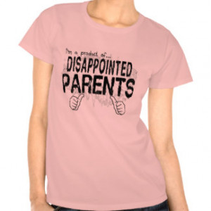 disappointed parents t-shirts