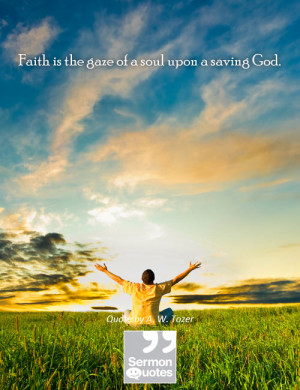 FAITH IS THE GAZE OF A SOUL UPON A SAVING GOD