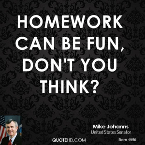 Homework can be fun, don't you think?