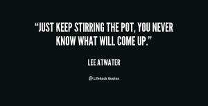 Stirring The Pot Quotes Preview quote