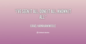 quote-Israel-Kamakawiwoole-ive-seen-it-all-done-it-all-21272.png